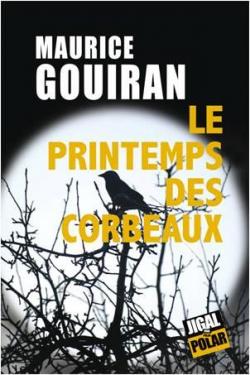 Le printemps des corbeaux par Maurice Gouiran