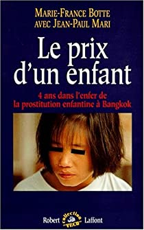 Le prix d'un enfant. 4 ans dans l'enfer de la prostitution  Bangkok par Marie-France Botte