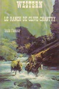 Le ranch de Clive Chantry par Louis LAmour