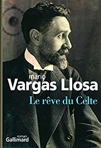 Le rve du Celte par Mario Vargas Llosa