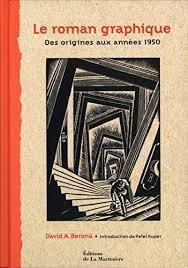 Le roman graphique : Des origines aux annes 1950 par David A. Berona