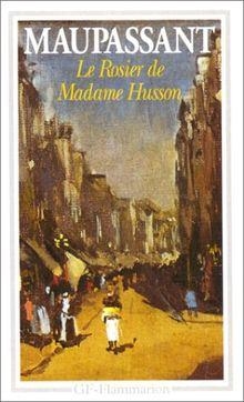 Le rosier de Madame Husson et autres nouvelles par Guy de Maupassant