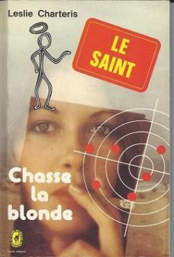 Le Saint chasse la blonde par Leslie Charteris