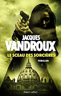 Le sceau des sorcires par Jacques Vandroux
