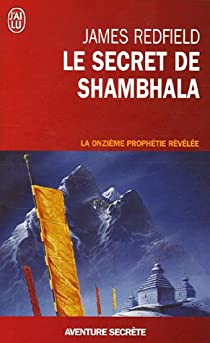 Le secret de Shambhala : La qute de la onzime prophtie par James Redfield
