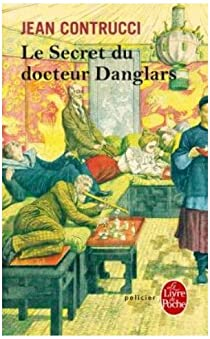 Le secret du docteur Danglars par Jean Contrucci