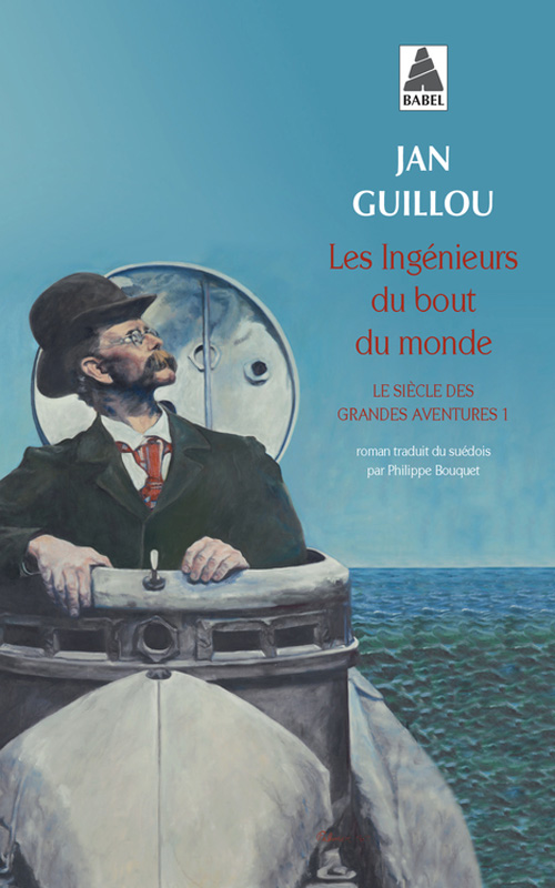 Le sicle des grandes aventures, tome 1 : Les Ingnieurs du bout du monde  par Guillou