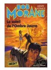 Bob Morane, tome 149 : Le soleil de l' Ombre jaune par Henri Vernes