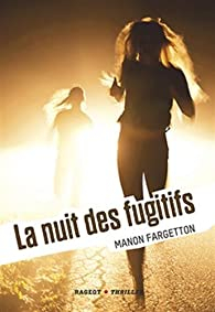 Le suivant sur la liste, tome 2 : La nuit des fugitifs par Manon Fargetton