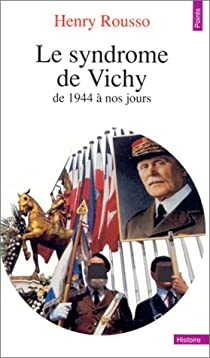 Le syndrome de Vichy : de 1944  nos jours. par Henry Rousso