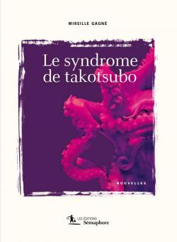 Le syndrome de takotsubo par Mireille Gagn