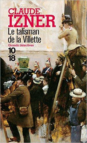 Le talisman de la Villette par Claude Izner