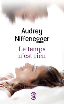 Le temps n'est rien par Audrey Niffenegger