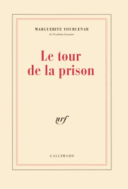 Le tour de la prison par Marguerite Yourcenar