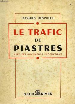 Le trafic de piastres par Jacques Despuech