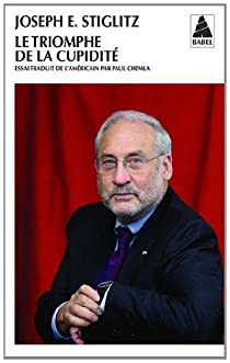 Le triomphe de la cupidit par Joseph E. Stiglitz
