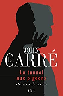Le tunnel aux pigeons par John Le Carr