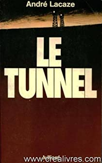 Le tunnel par Andr Lacaze