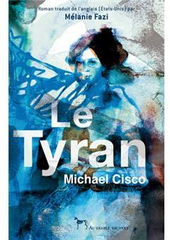 Le Tyran par Michael Cisco