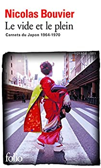 Le vide et le plein : Carnets du Japon 1964-1970 par Nicolas Bouvier