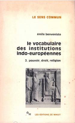 Le vocabulaire des institutions indo-europennes, tome 2 : Pouvoir, droit, religion par Emile Benveniste