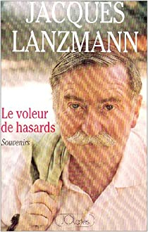 Le voleur de hasards par Jacques Lanzmann