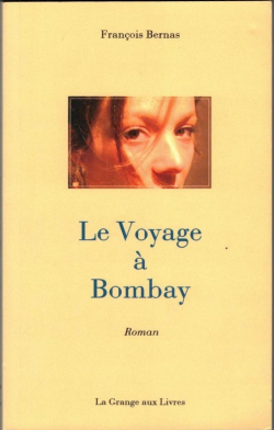 Le voyage  Bombay par Franois Bernas