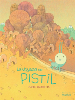 Le voyage de Pistil par Marco Paschetta