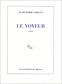 Le voyeur par Alain Robbe-Grillet