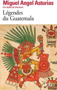 Lgendes du Guatemala par Miguel Angel Asturias