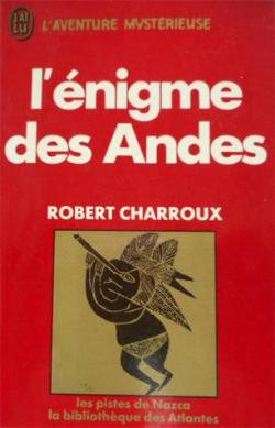 L'nigme des Andes par Robert Charroux