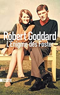 L'nigme des Foster par Robert Goddard