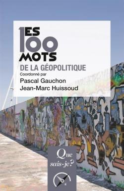 Les 100 mots de la gopolitique par Pascal Gauchon