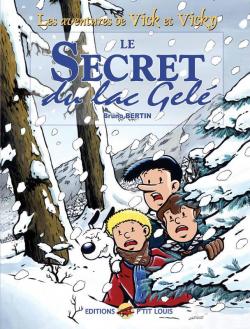 Les aventures de Vick et Vicky, tome 4 : Le Secret du Lac Gel par Bruno Bertin