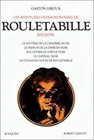 Les Aventures extraordinaires de Rouletabille, tome 1 par Gaston Leroux