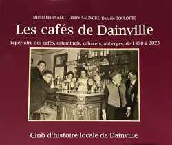 Les Cafs de Dainville : Rpertoire des cafs, estaminets, cabarets, auberges de 1820  2023 par Club d' Histoire Locale de Dainville
