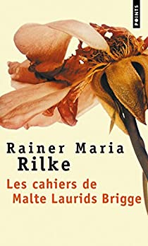 Les Cahiers de Malte Laurids Brigge par Rainer Maria Rilke