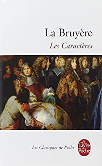 Les Caractres ou Les moeurs de ce sicle par Jean de La Bruyre