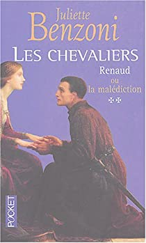 Les Chevaliers, tome 2 : Renaud ou la maldiction par Juliette Benzoni