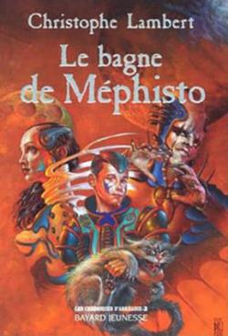 Les Chroniques d'Arkhadie, tome 2 : Le Bagne de Mphisto par Christophe Lambert