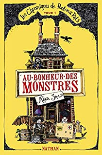 Les Chroniques de Pont-aux-Rats, Tome 1 : Au bonheur des monstres par Alan Snow