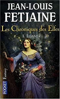 Les Chroniques des Elfes, Tome 1 : Lliane par Jean-Louis Fetjaine
