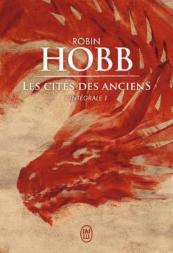 Les Cits des Anciens - Intgrale, tome 1 par Robin Hobb