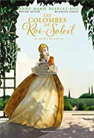 Les Colombes du Roi-Soleil, Tome 2 : Le secret de Louise (BD) par Roger Seiter