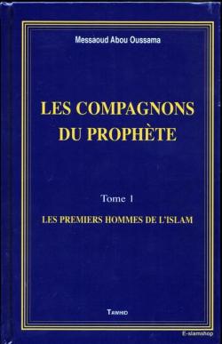 Les Compagnons du Prophte par Messaoud Abou Oussama