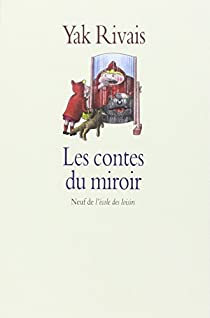 Les Contes du miroir par Yak Rivais