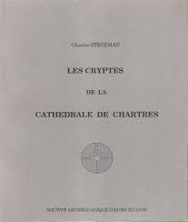 Les cryptes de la cathdrale de Chartres par Charles Stegeman