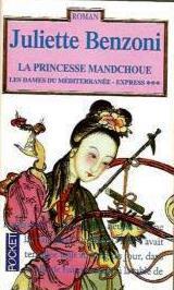 Les Dames du Mditerrane-Express, tome 3 : La Princesse Mandchoue par Benzoni