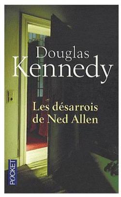 Les Dsarrois de Ned Allen par Douglas Kennedy