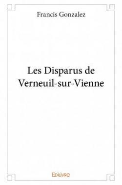 Les Disparus de Verneuil-Sur-Vienne par Francis Gonzalez